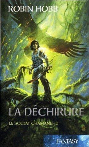 La Déchirure, Tome 1 du Cycle du Soldat chamane