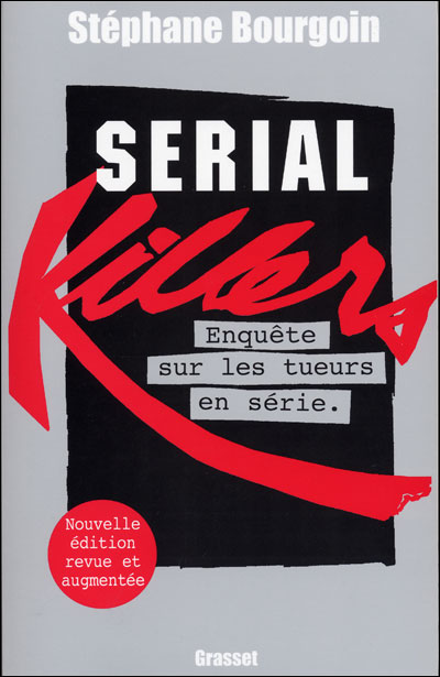 Serial killers, enquête sur les tueurs en série